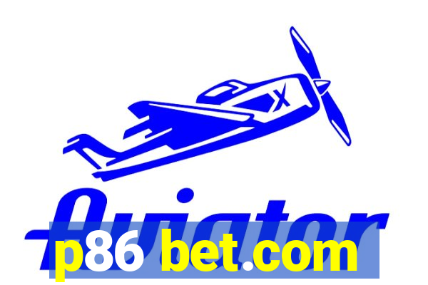 p86 bet.com